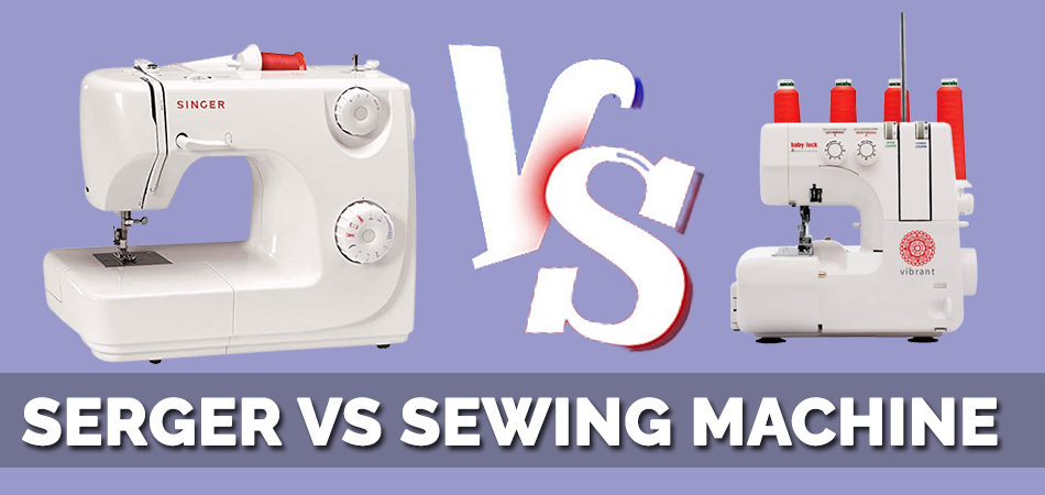 Serger-Vs-Sewing-Machine