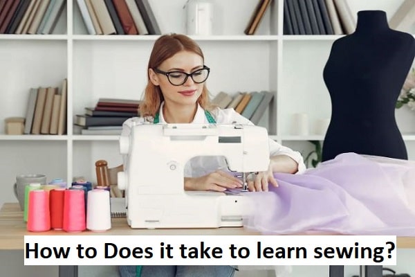 how long does it take to learn sewing?