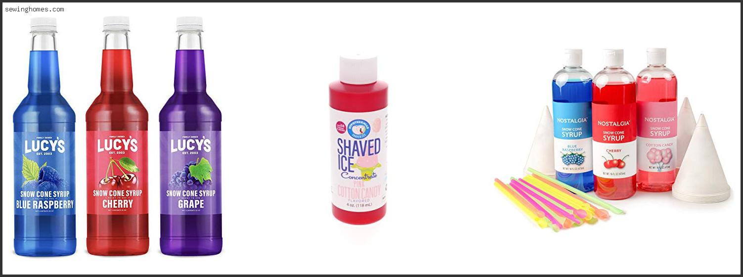 Top 10 Best Tasting Snow Cone Syrup 2022 – Review & Guide