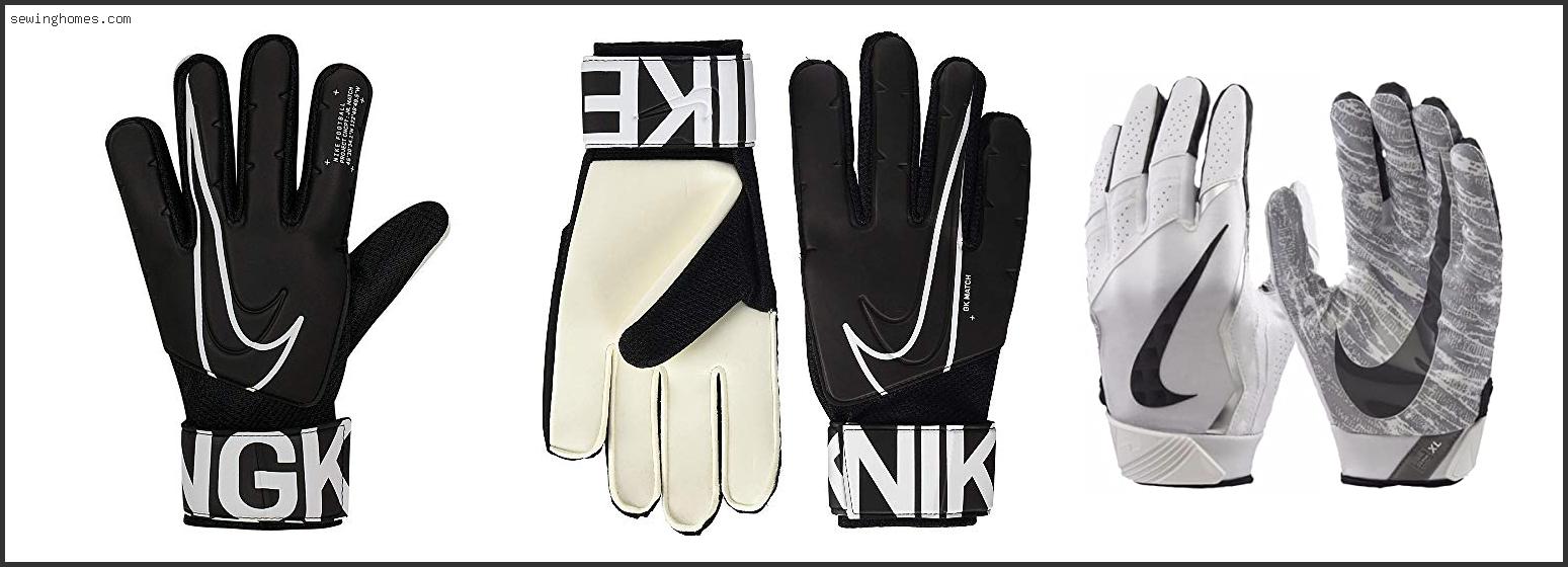 Top 10 Best Goalkeeper Gloves Nike 2022 – Review & Guide