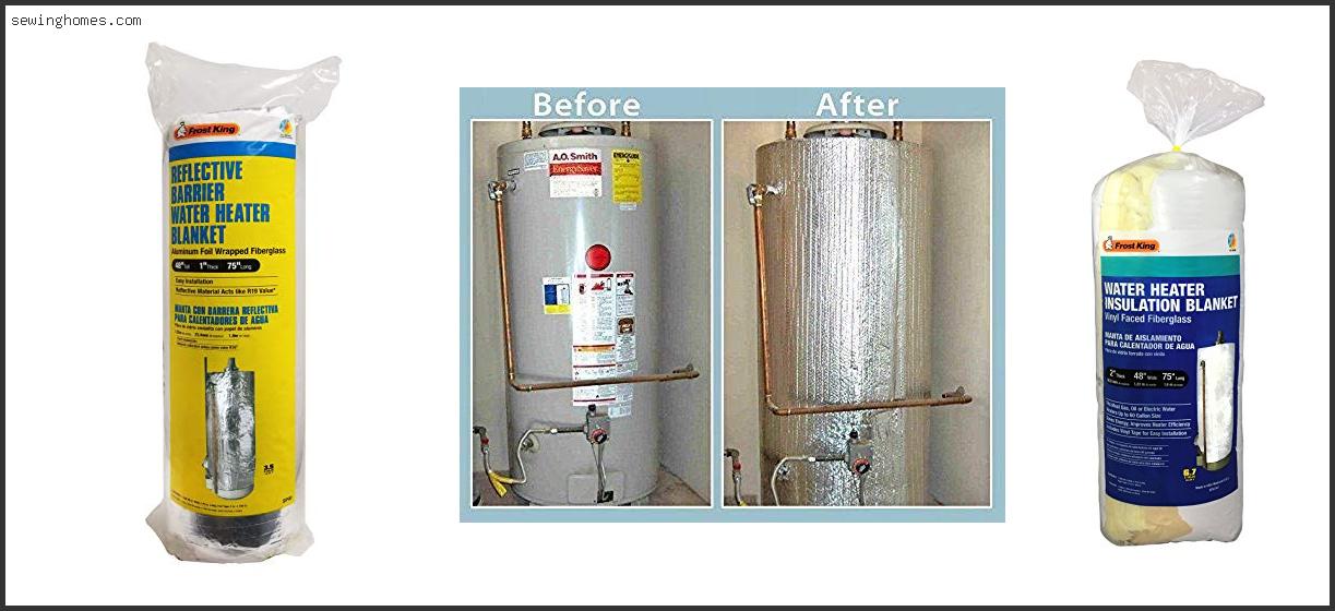 Top 10 Best Water Heater Blanket 2022 – Review & Guide