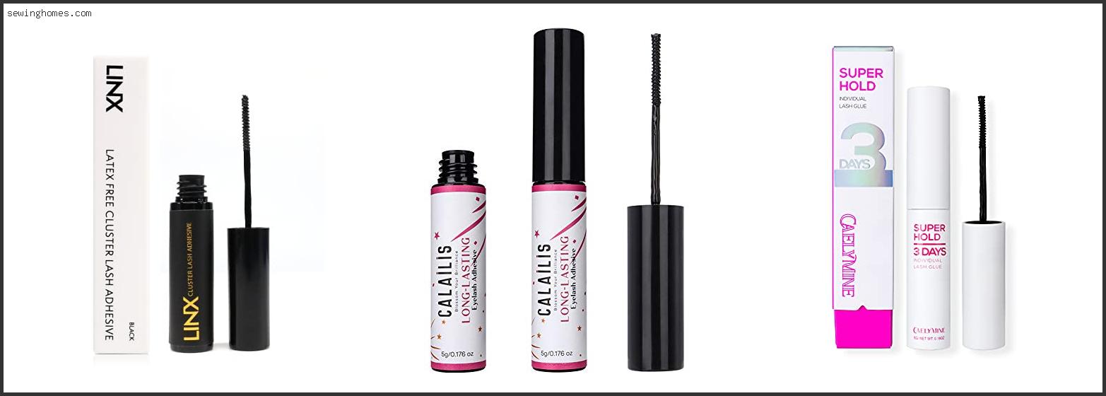 Top 10 Best Glue For Cluster Lashes 2022 – Review & Guide