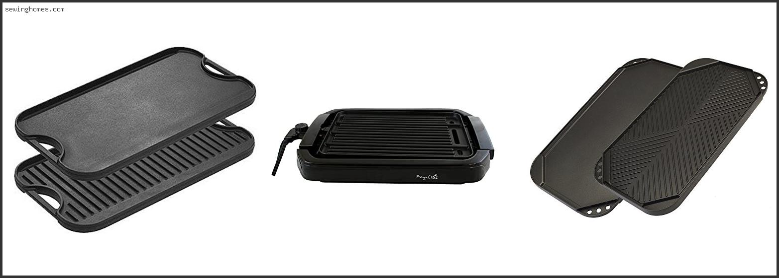 Top 10 Best Reversible Grill Griddle 2022 – Review & Guide