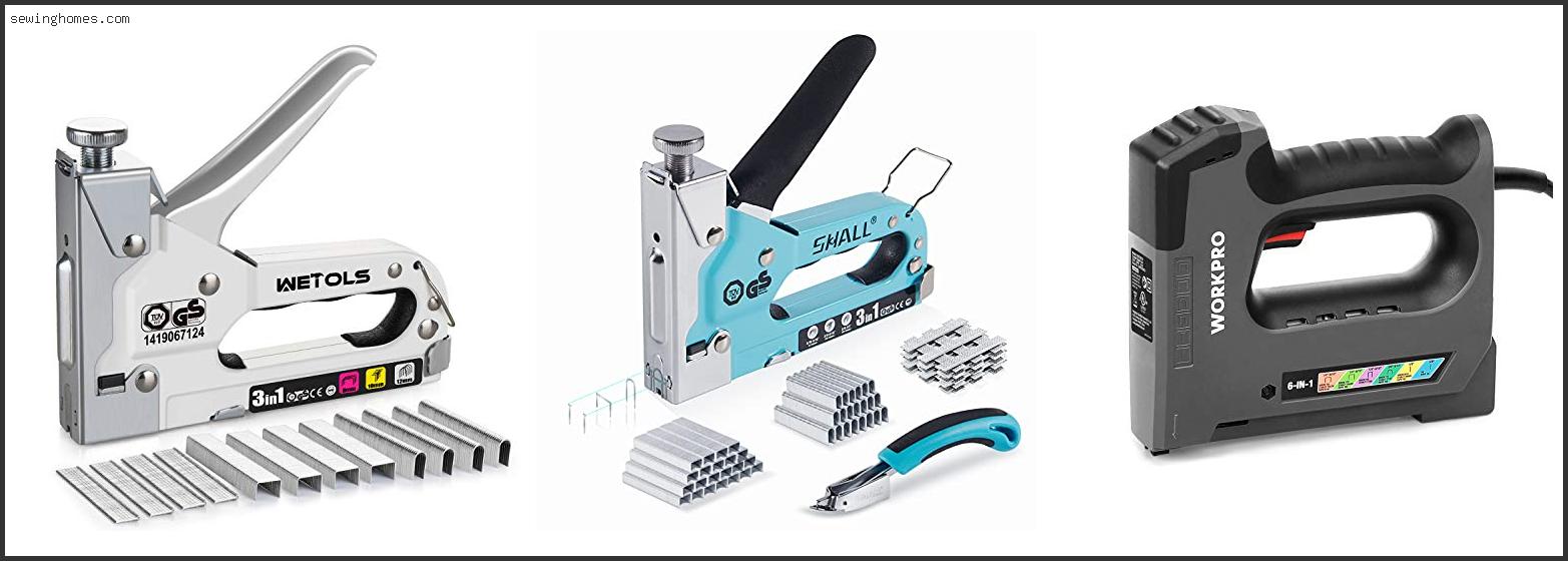 Top 10 Best Staple Gun For Upholstery 2022 – Review & Guide