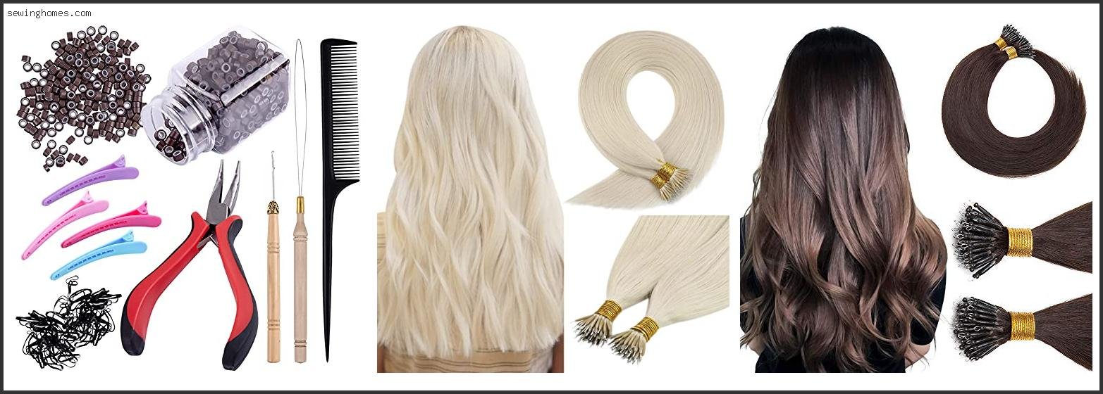Top 10 Best Quality Nano Hair Extensions 2022 – Review & Guide
