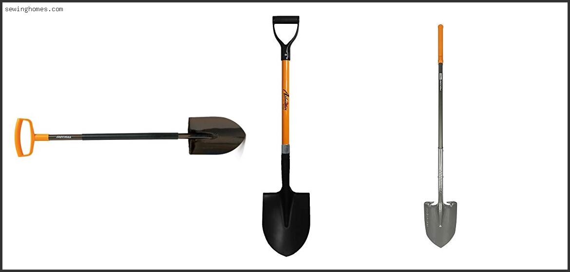 Top 10 Best Shovel For Digging Footings 2022 – Review & Guide