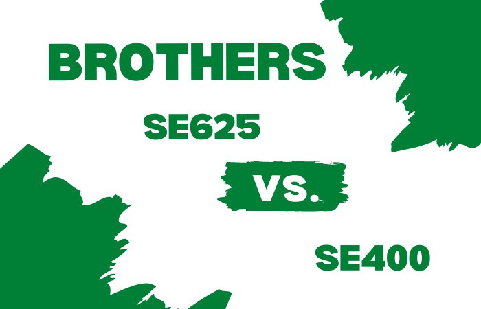 Brother SE625 VS SE400