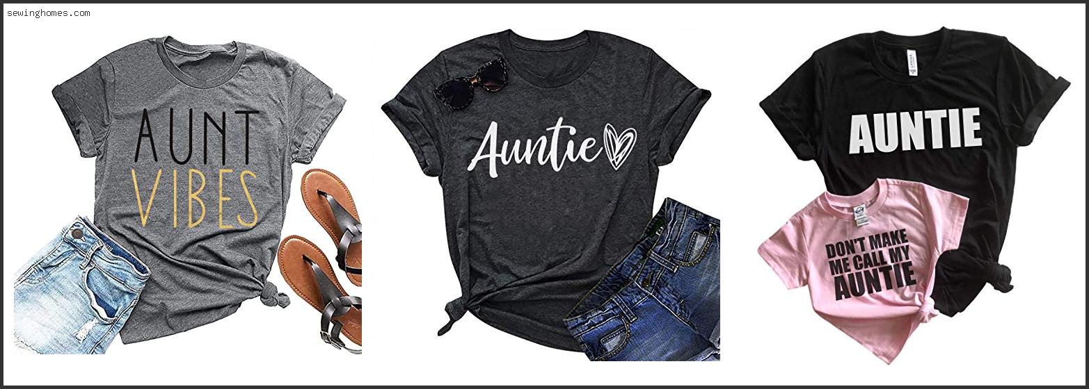 Top 10 Best Aunt Shirt – Review & Guide 2022