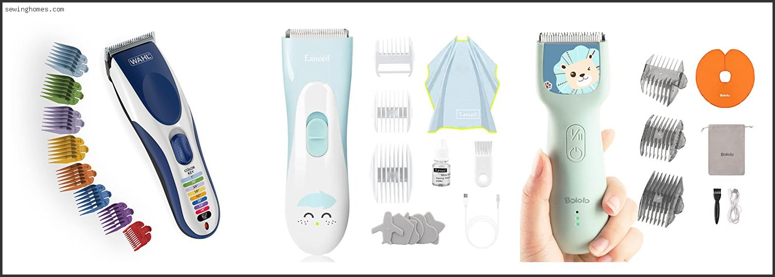 Top 10 Best Clippers For Kids 2022 – Review & Guide