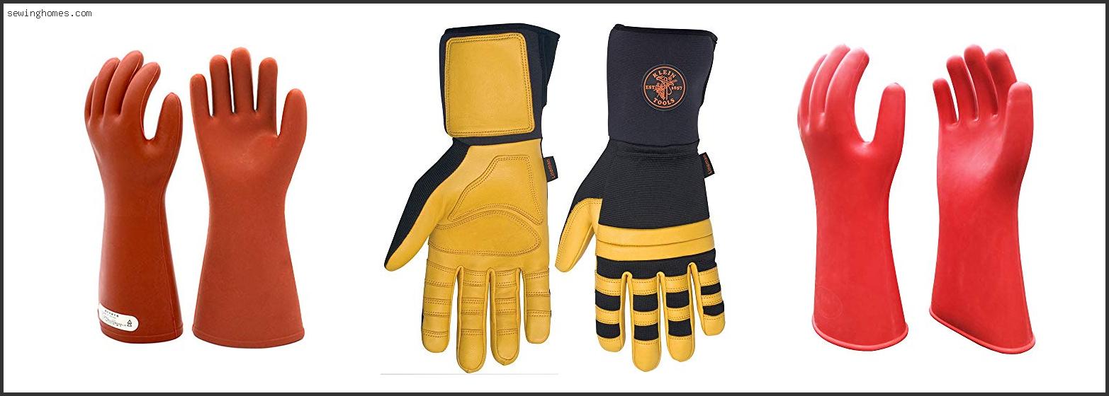 Top 10 Best Gloves For Electrical Work 2022 – Review & Guide