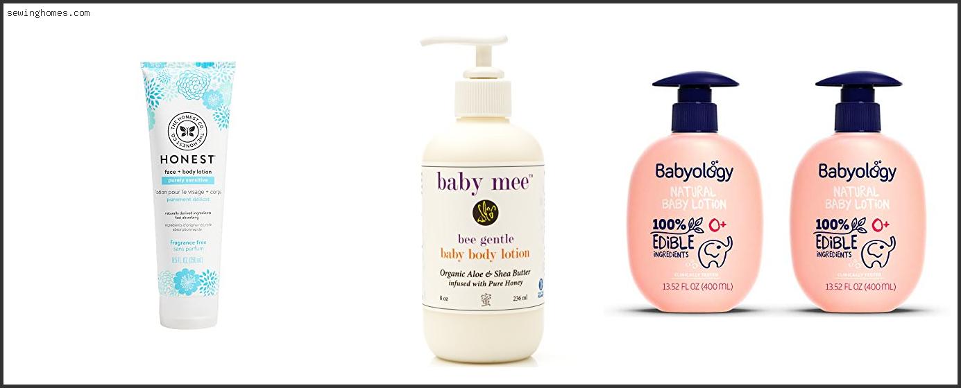 Top 10 Best Organic Natural Baby Lotion 2022 – Review & Guide