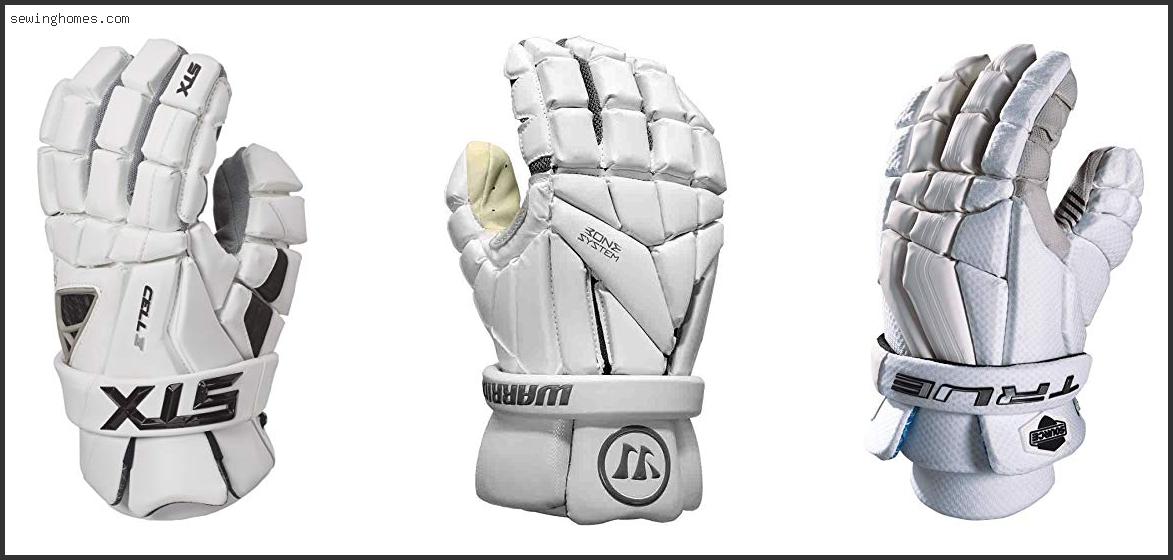 Top 10 Best Lacrosse Gloves 2022 – Review & Guide