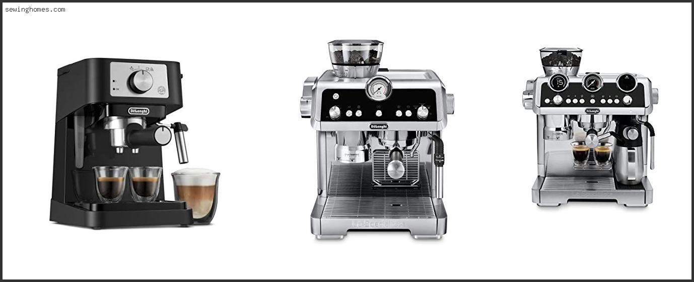 Top 10 Best De’longhi Espresso Machine 2022 – Review & Guide