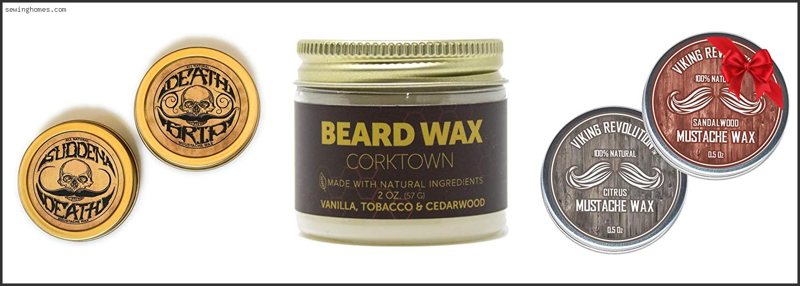 Top 10 Best Strong Hold Beard Wax 2022 – Review & Guide