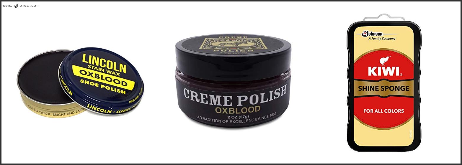 Top 10 Best Oxblood Shoe Polish 2022 – Review & Guide