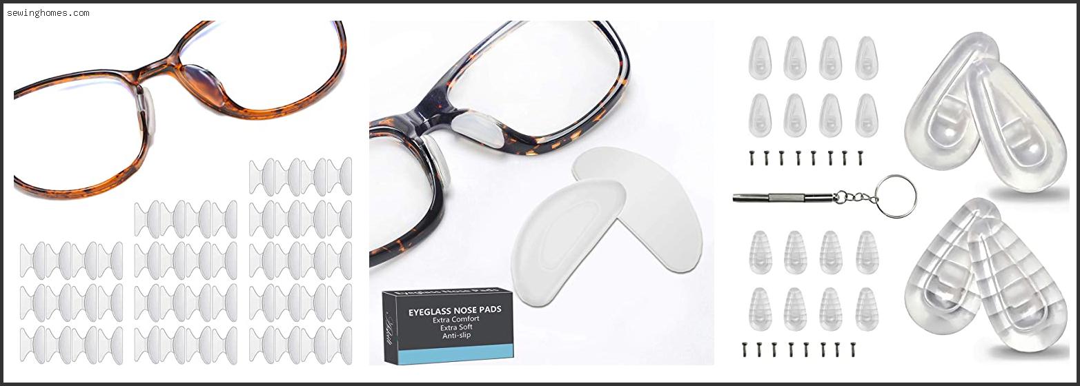 Top 10 Best Nose Pads For Glasses 2022 – Review & Guide